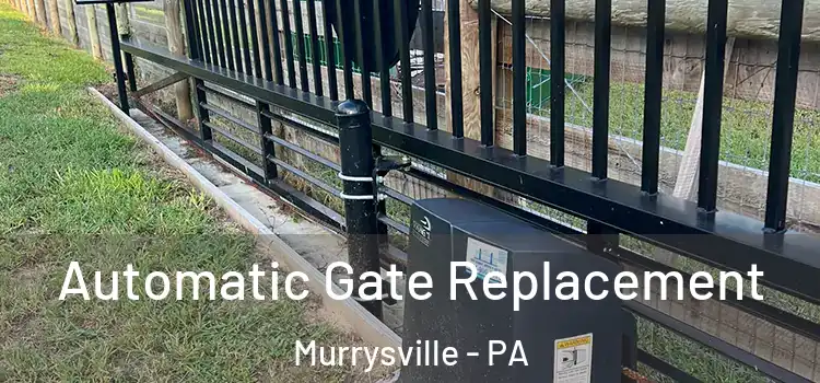 Automatic Gate Replacement Murrysville - PA