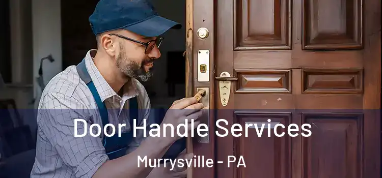 Door Handle Services Murrysville - PA