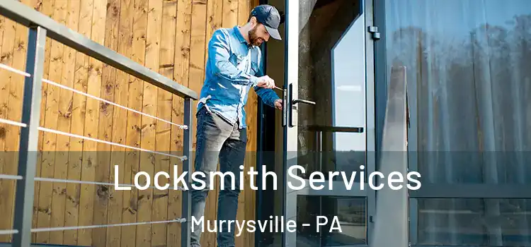 Locksmith Services Murrysville - PA
