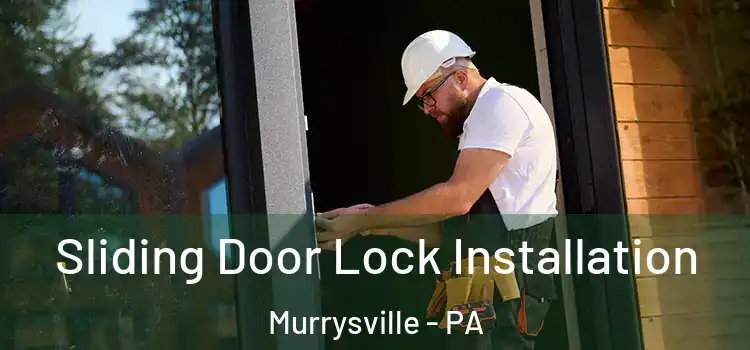 Sliding Door Lock Installation Murrysville - PA